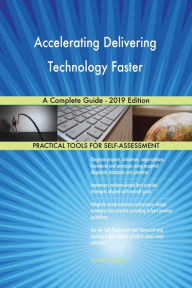 Title: Accelerating Delivering Technology Faster A Complete Guide - 2019 Edition, Author: Gerardus Blokdyk