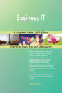 Business IT A Complete Guide - 2019 Edition