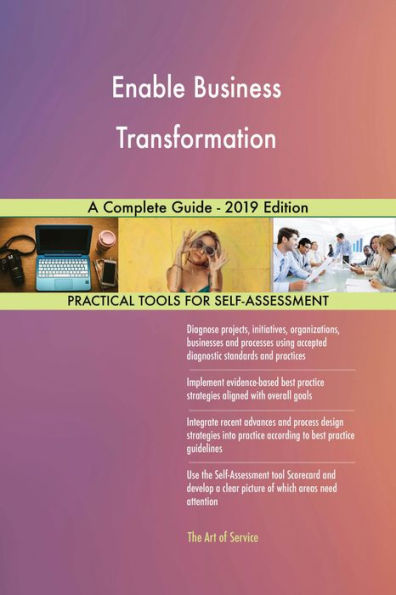Enable Business Transformation A Complete Guide - 2019 Edition