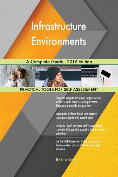 Infrastructure Environments A Complete Guide - 2019 Edition