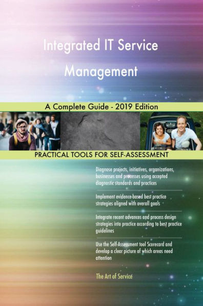 Integrated IT Service Management A Complete Guide - 2019 Edition