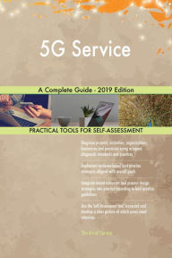 Title: 5G Service A Complete Guide - 2019 Edition, Author: Gerardus Blokdyk