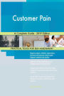 Customer Pain A Complete Guide - 2019 Edition