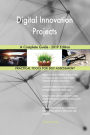 Digital Innovation Projects A Complete Guide - 2019 Edition