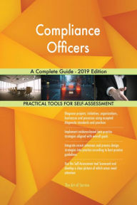 Title: Compliance Officers A Complete Guide - 2019 Edition, Author: Gerardus Blokdyk