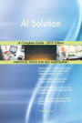 AI Solution A Complete Guide - 2019 Edition