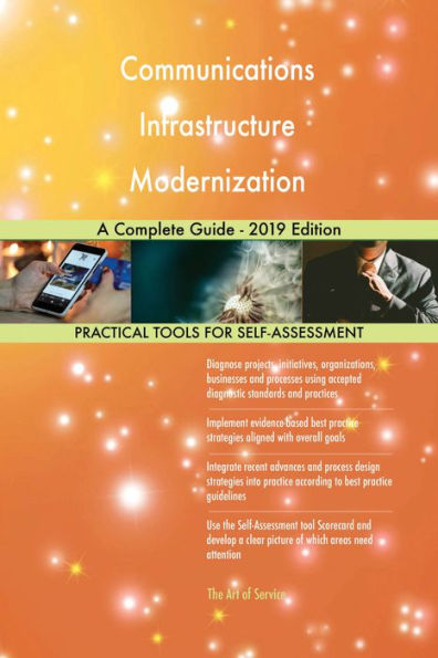 Communications Infrastructure Modernization A Complete Guide - 2019 Edition