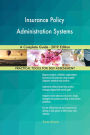 Insurance Policy Administration Systems A Complete Guide - 2019 Edition