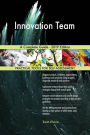 Innovation Team A Complete Guide - 2019 Edition