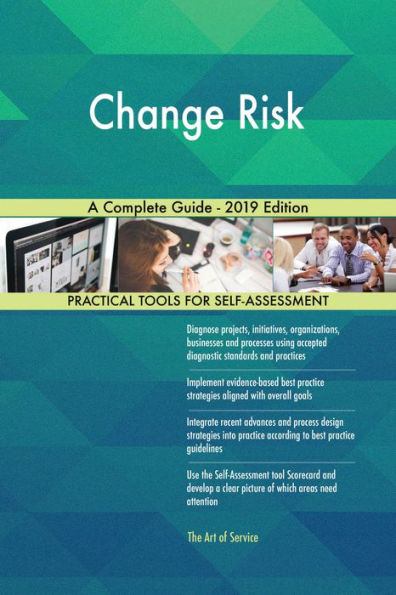 Change Risk A Complete Guide - 2019 Edition