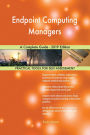 Endpoint Computing Managers A Complete Guide - 2019 Edition