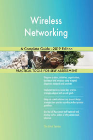 Title: Wireless Networking A Complete Guide - 2019 Edition, Author: Gerardus Blokdyk