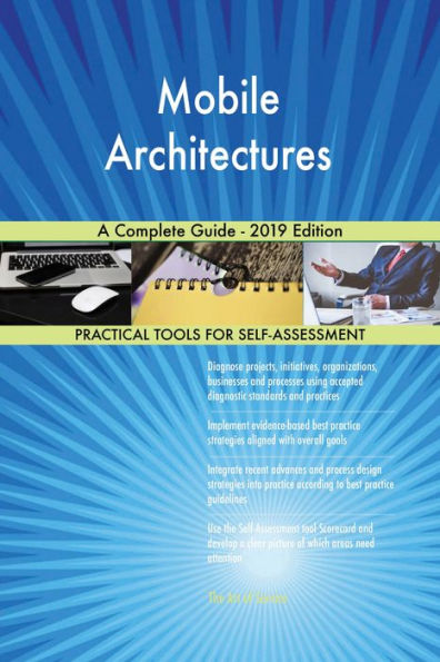 Mobile Architectures A Complete Guide - 2019 Edition