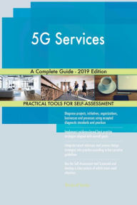 Title: 5G Services A Complete Guide - 2019 Edition, Author: Gerardus Blokdyk
