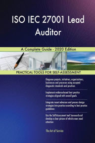 Title: ISO IEC 27001 Lead Auditor A Complete Guide - 2020 Edition, Author: Gerardus Blokdyk