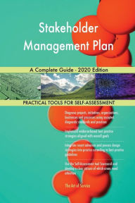 Title: Stakeholder Management Plan A Complete Guide - 2020 Edition, Author: Gerardus Blokdyk
