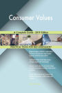 Consumer Values A Complete Guide - 2019 Edition