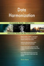 Data Harmonization A Complete Guide - 2020 Edition