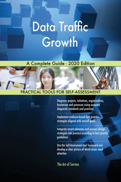 Data Traffic Growth A Complete Guide - 2020 Edition