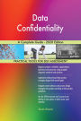 Data Confidentiality A Complete Guide - 2020 Edition