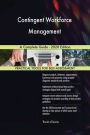 Contingent Workforce Management A Complete Guide - 2020 Edition