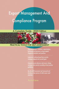 Title: Export Management And Compliance Program A Complete Guide - 2020 Edition, Author: Gerardus Blokdyk