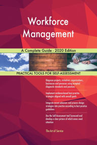 Title: Workforce Management A Complete Guide - 2020 Edition, Author: Gerardus Blokdyk