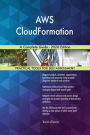 AWS CloudFormation A Complete Guide - 2020 Edition
