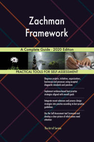 Title: Zachman Framework A Complete Guide - 2020 Edition, Author: Gerardus Blokdyk