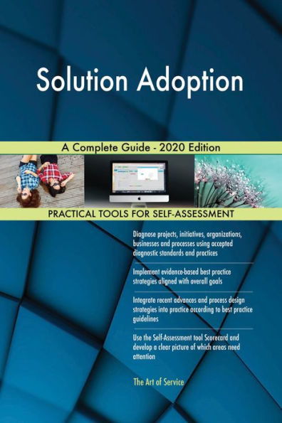 Solution Adoption A Complete Guide - 2020 Edition by Gerardus Blokdyk ...