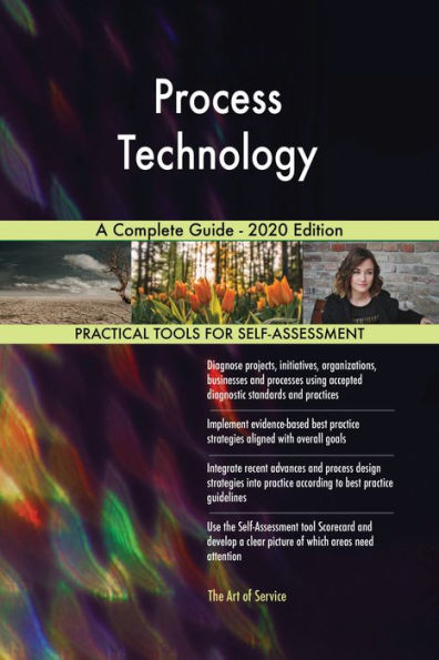 Process Technology A Complete Guide - 2020 Edition