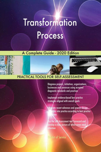 Transformation Process A Complete Guide - 2020 Edition