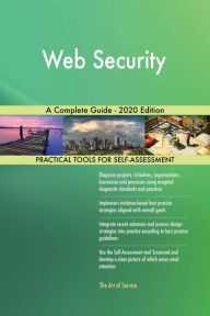 Title: Web Security A Complete Guide - 2020 Edition, Author: Gerardus Blokdyk