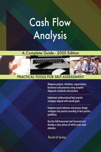 Cash Flow Analysis A Complete Guide - 2020 Edition