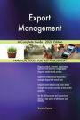 Export Management A Complete Guide - 2020 Edition