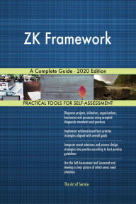 Title: ZK Framework A Complete Guide - 2020 Edition, Author: Gerardus Blokdyk