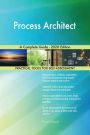Process Architect A Complete Guide - 2020 Edition