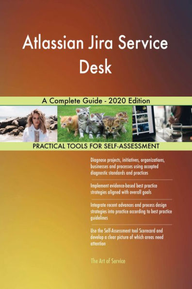 Atlassian Jira Service Desk A Complete Guide - 2020 Edition