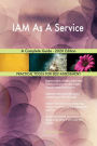 IAM As A Service A Complete Guide - 2020 Edition