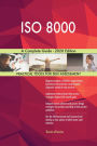 ISO 8000 A Complete Guide - 2020 Edition