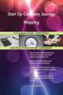 Start Up Company Journey Mapping A Complete Guide - 2020 Edition