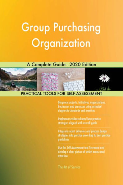 Group Purchasing Organization A Complete Guide - 2020 Edition