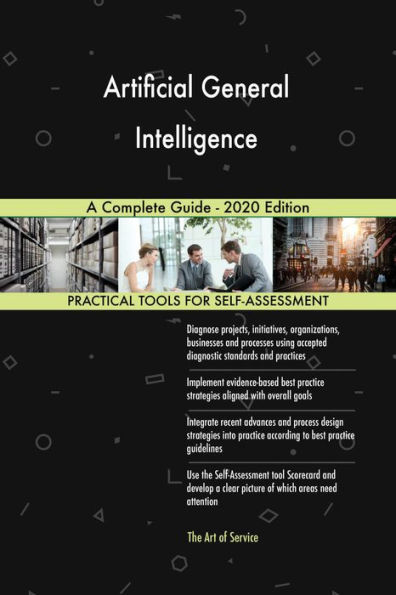 Artificial General Intelligence A Complete Guide - 2020 Edition