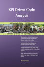 KPI Driven Code Analysis A Complete Guide - 2020 Edition