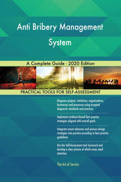 Anti Bribery Management System A Complete Guide - 2020 Edition