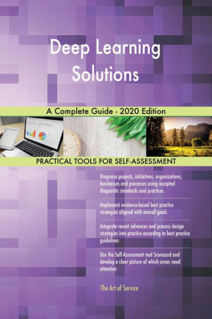 Deep Learning Solutions A Complete Guide - 2020 Edition by Gerardus ...