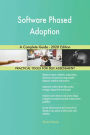 Software Phased Adoption A Complete Guide - 2020 Edition