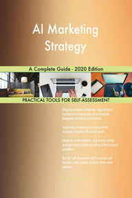 Title: AI Marketing Strategy A Complete Guide - 2020 Edition, Author: Gerardus Blokdyk