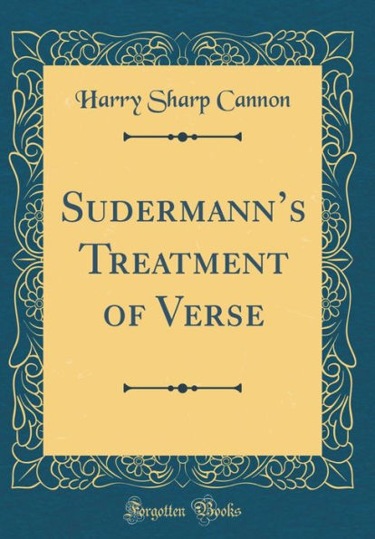 Sudermann's Treatment of Verse (Classic Reprint)