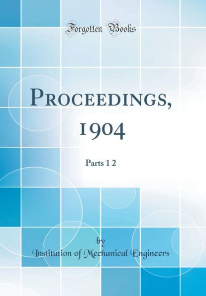 Proceedings, 1904: Parts 1 2 (Classic Reprint)
